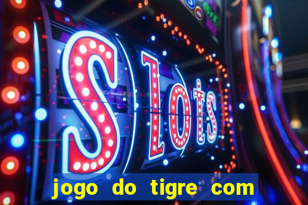 jogo do tigre com 5 reais